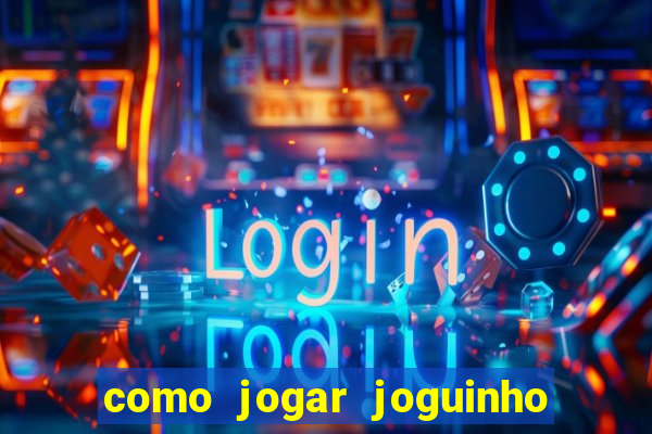 como jogar joguinho do tigre