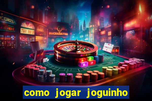 como jogar joguinho do tigre