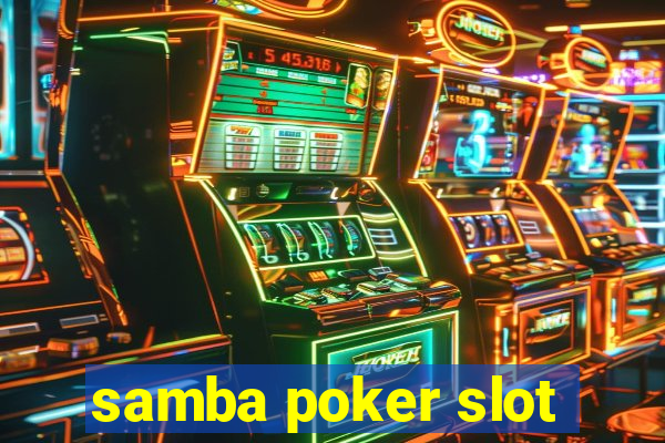 samba poker slot