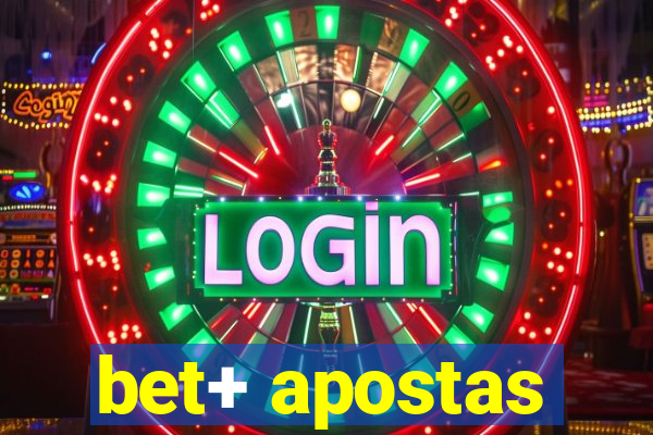 bet+ apostas