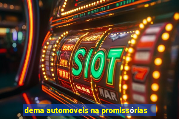 dema automoveis na promissórias