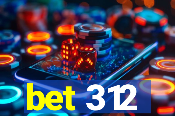 bet 312