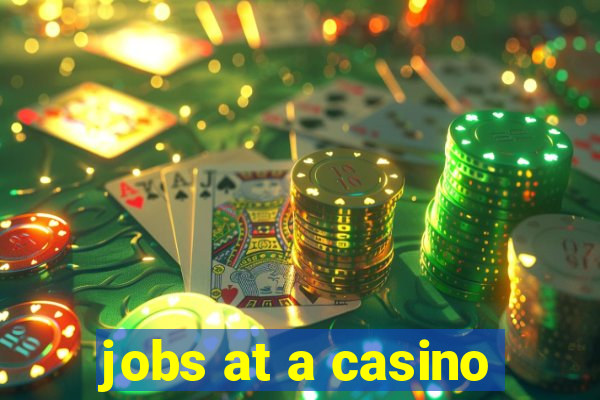 jobs at a casino