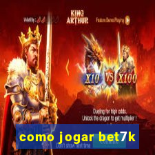 como jogar bet7k