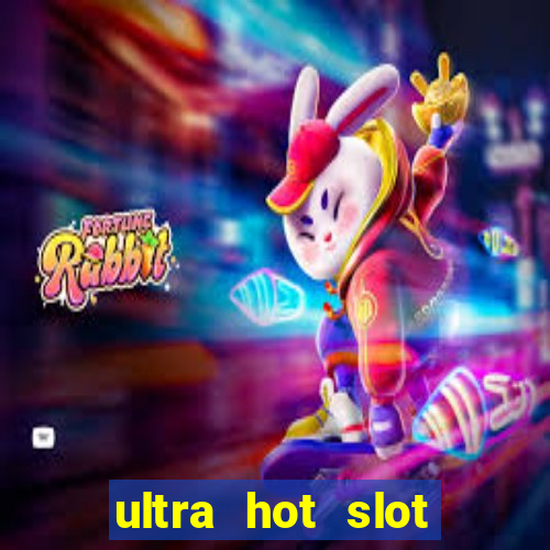 ultra hot slot free play