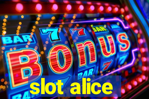 slot alice