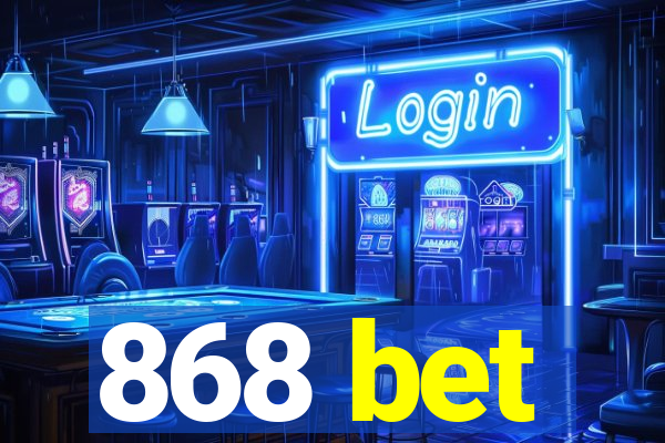 868 bet