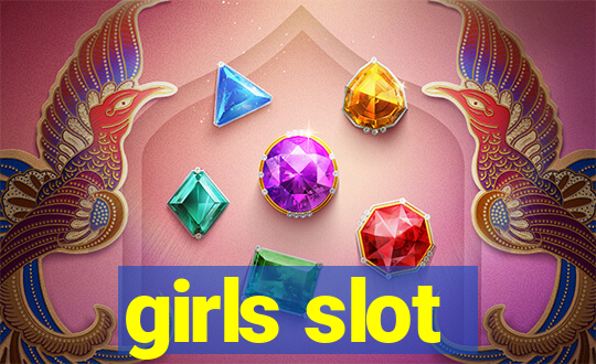 girls slot