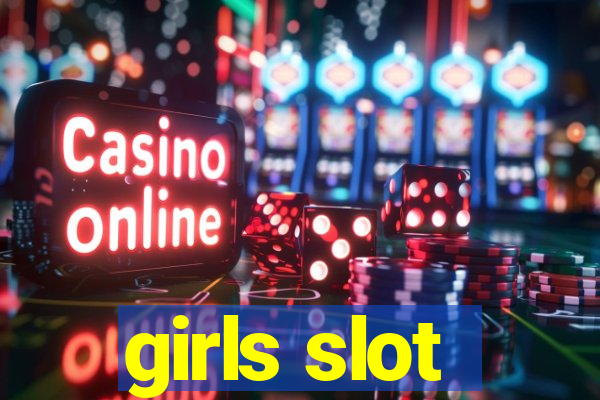 girls slot