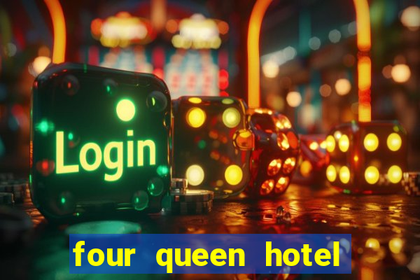 four queen hotel and casino