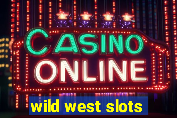 wild west slots