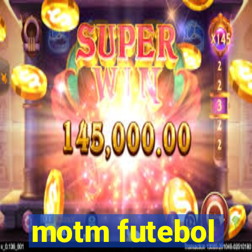 motm futebol