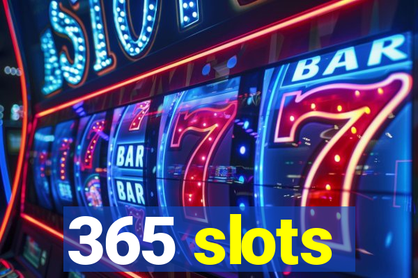 365 slots