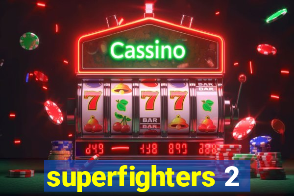 superfighters 2