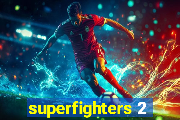 superfighters 2