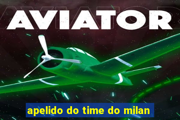 apelido do time do milan