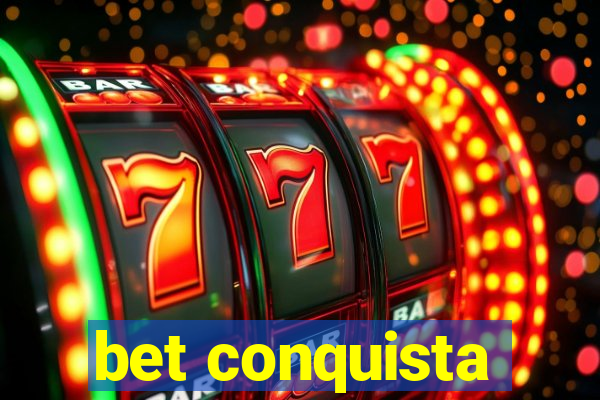 bet conquista