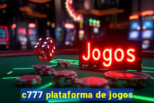 c777 plataforma de jogos