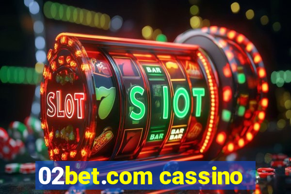 02bet.com cassino