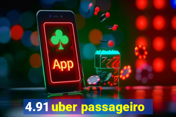 4.91 uber passageiro