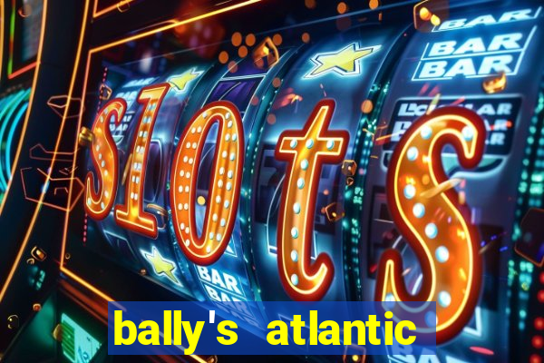 bally's atlantic city hotel & casino