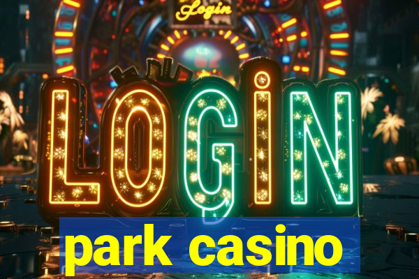 park casino