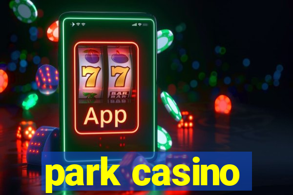 park casino