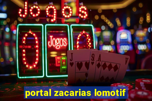 portal zacarias lomotif