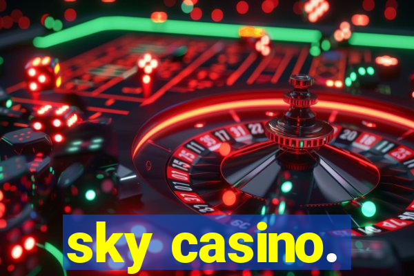 sky casino.