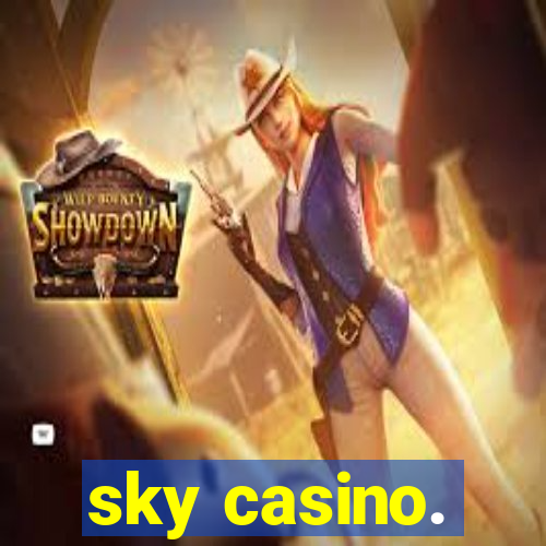 sky casino.