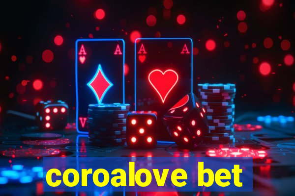 coroalove bet