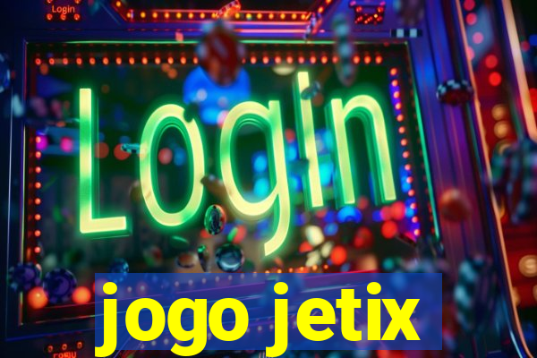 jogo jetix