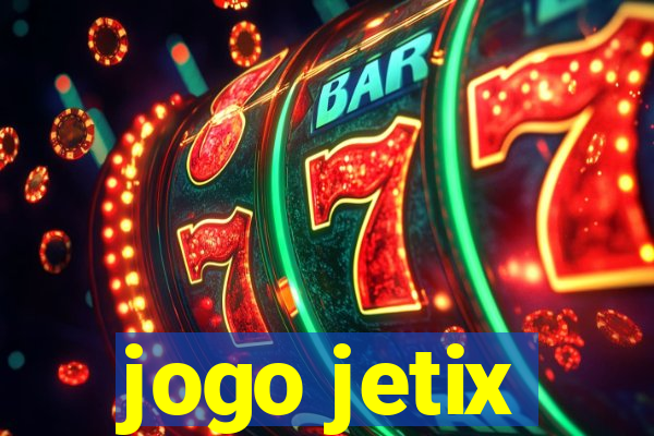 jogo jetix