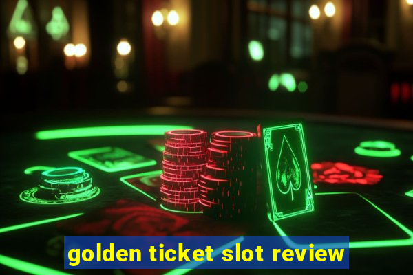 golden ticket slot review