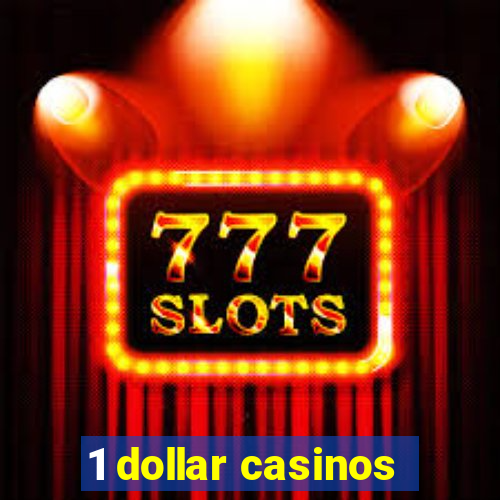 1 dollar casinos