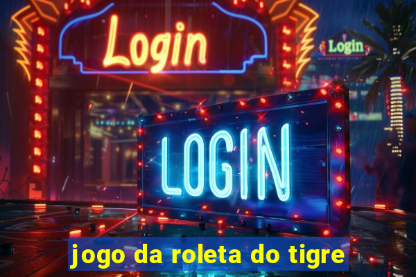 jogo da roleta do tigre