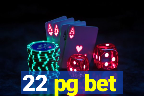 22 pg bet