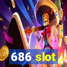 686 slot