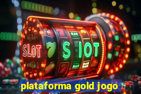 plataforma gold jogo