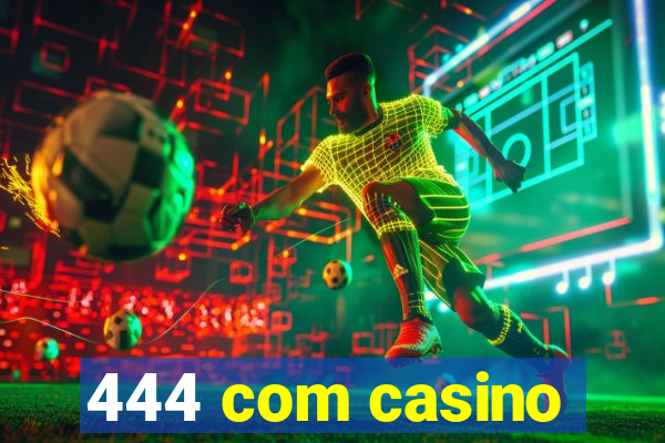 444 com casino