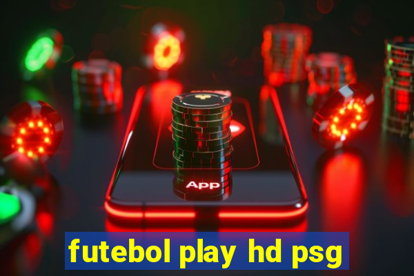 futebol play hd psg