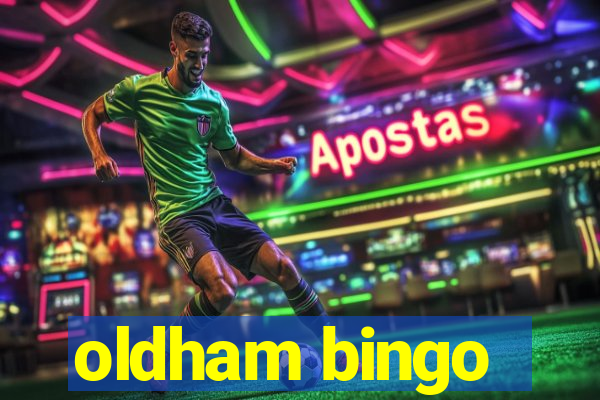 oldham bingo