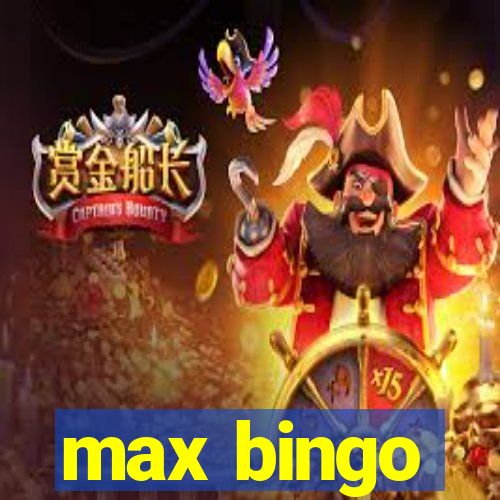 max bingo