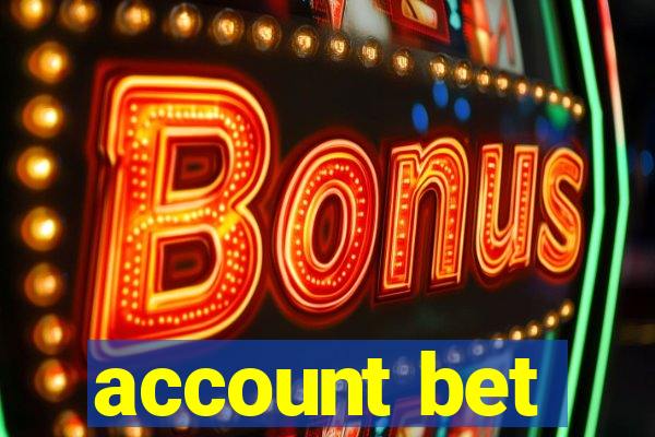 account bet