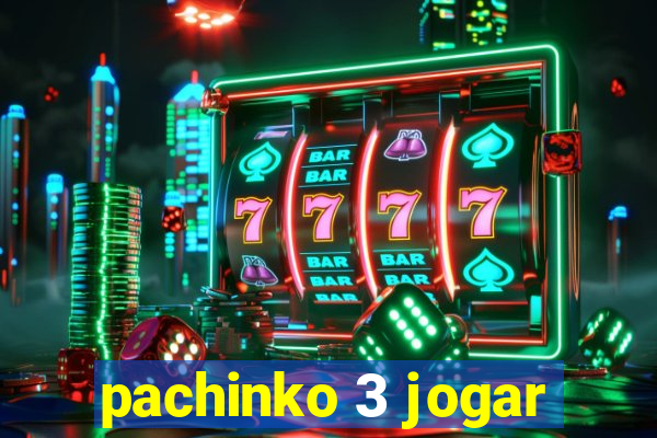 pachinko 3 jogar