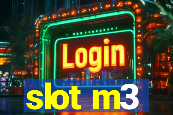 slot m3