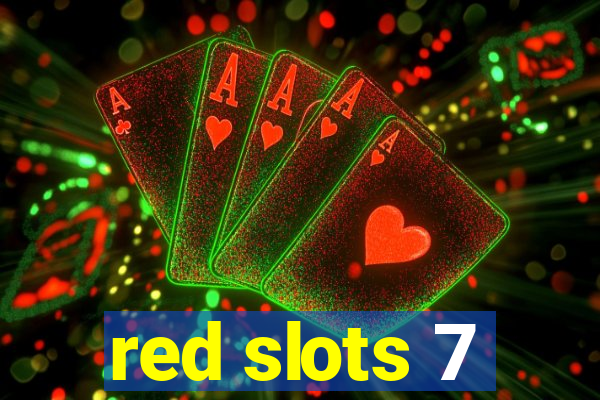 red slots 7