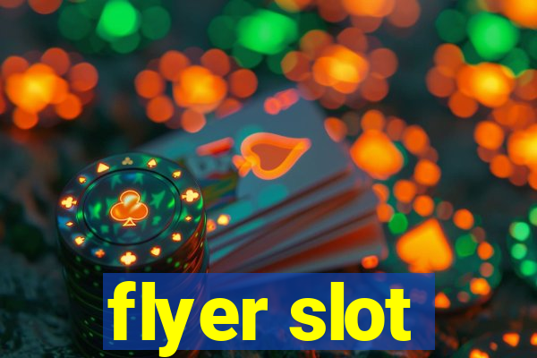 flyer slot