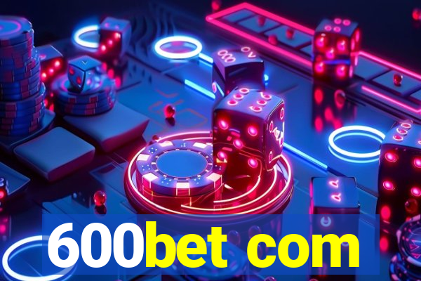 600bet com