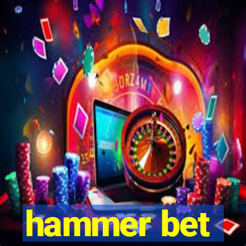 hammer bet